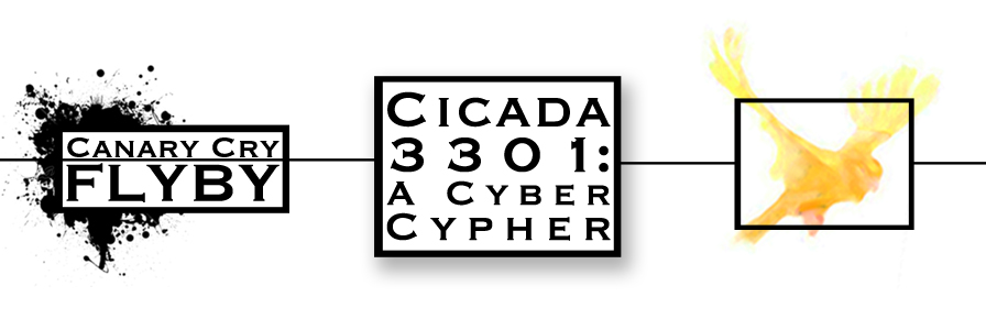 FLYBY: Cicada 3301: A Cyber Cypher